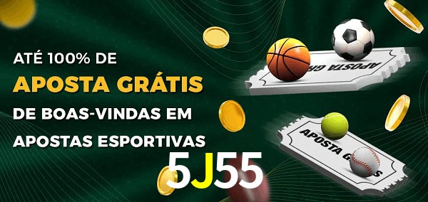 5J55 Ate 100% de Aposta Gratis